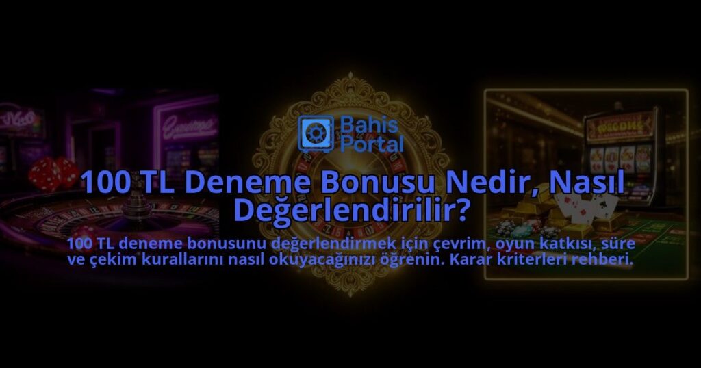 100-TL-Deneme-Bonusu-Nedir-Nasil-Degerlendirilir-overlay-1788111036.jpg