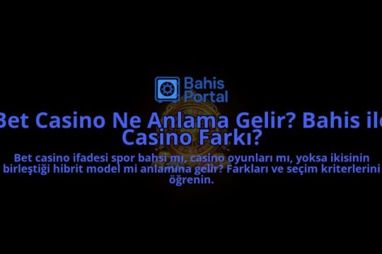 Bet-Casino-Ne-Anlama-Gelir-Bahis-ile-Casino-Farki-overlay-1788124443.jpg