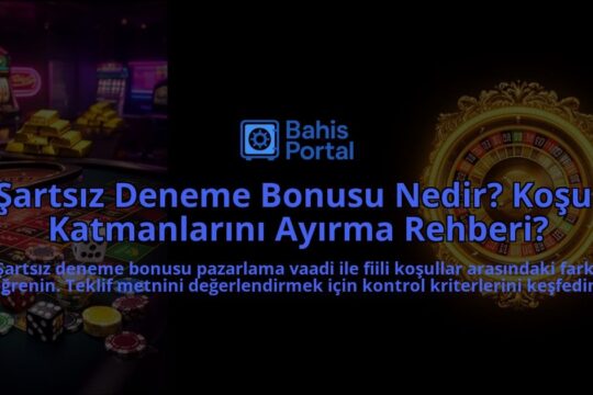 Sartsiz-Deneme-Bonusu-Nedir-Kosul-Katmanlarini-Ayirma-Rehberi-overlay-1788120152.jpg