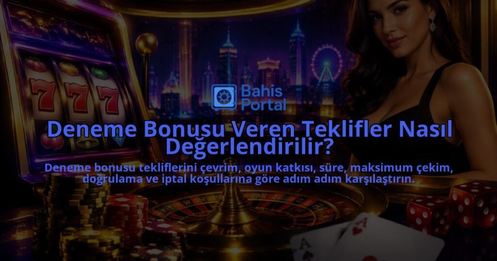 Deneme-Bonusu-Veren-Teklifler-Nasil-Degerlendirilir-overlay-1788732220.jpg